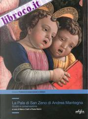 Il restauro della pala di San Zeno di Andrea Mantegna. Studio e conservazione