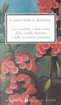 La incredibile e triste storia della candida Erendira e della sua nonna snaturata by Gabriel Garcia Marquez
