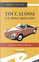 Toccalossi e il boss Cardellino by Roberto Centazzo