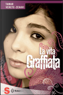 La vita graffiata by Tamar Verete-Zehavi