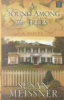 A Sound Among the Trees by Susan Meissner