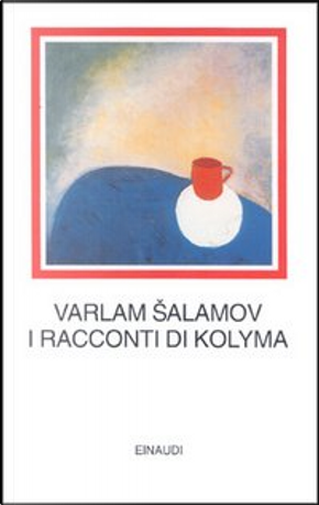 I racconti di Kolyma by Varlam Salamov