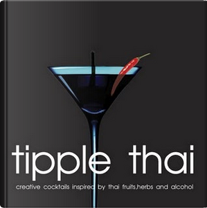 Tipple Thai by Ben David Sorum, Dannie Joel Sorum, Johan Davidsson, Justin Dunne