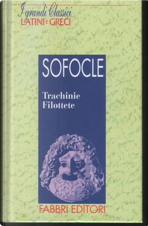 Trachinie - Filottete by Sofocle