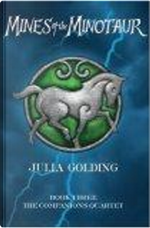Mines of the Minotaur: Bk. 3 by Julia Golding