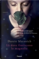 Là dove fioriscono le magnolie by Darcie Maranich