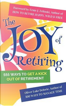 The Joy of Retiring by Oliver Luke Delorie