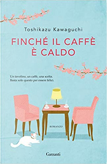 Finché il caffè è caldo by Toshikazu Kawaguchi