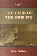 The Clue of the New Pin by Edgar Wallace