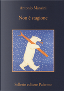 Non è stagione by Antonio Manzini