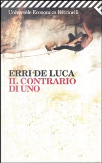 Il contrario di uno by Erri De Luca