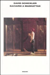 Baciarsi a Manhattan by David Schickler