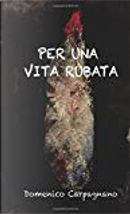 Per una vita rubata by Domenico Carpagnano