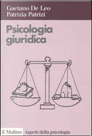 Psicologia giuridica by Gaetano De Leo, Patrizia Patrizi