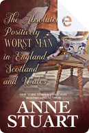 The Absolutely, Positively Worst Man in England, Scotland and Wales by Anne Stuart