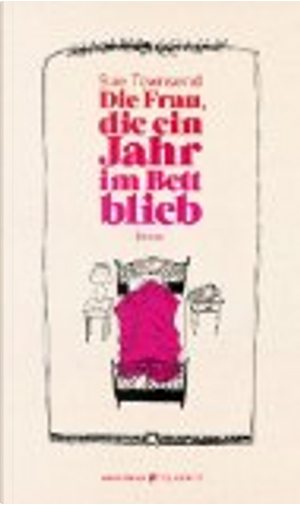 Die Frau, die ein Jahr im Bett blieb by Sue Townsend