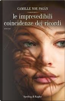 Le imprevedibili coincidenze dei ricordi by Camille N. Pagán