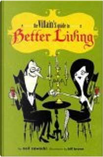 The Villain's Guide to Better Living by Neil Zawacki
