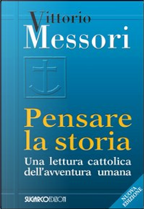 Pensare la storia by Vittorio Messori