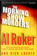 The Morning Show Murders by Al Roker, Dick Lochte