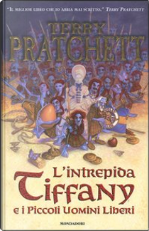 L'intrepida Tiffany e i piccoli uomini liberi by Terry Pratchett