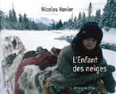 L'enfant des neiges by Diane Vanier, Nicolas Vanier