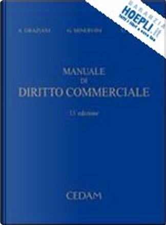 Manuale di diritto commerciale - Minervini Gustavo, Graziani Augusto