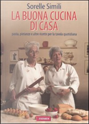 La buona cucina di casa by Margherita Simili, Valeria Simili