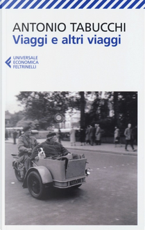 Viaggi e altri viaggi by Antonio Tabucchi