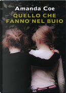 Quello che fanno nel buio by Amanda Coe