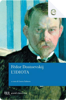 L'idiota by Fëdor Mihajlovič Dostoevskij