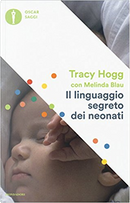 Il linguaggio segreto dei neonati by Melinda Blau, Tracy Hogg