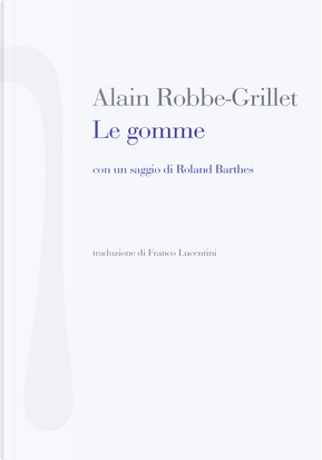 Le gomme by Alain Robbe-Grillet