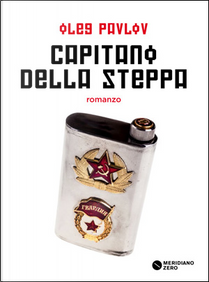 Capitano della steppa by Oleg Pavlov
