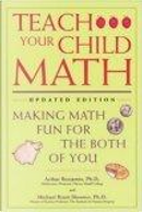 Teach Your Child Math by Arthur Benjamin, Michael Brant Shermer