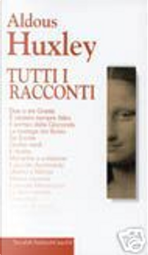 Tutti i racconti by Aldous Huxley