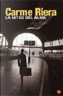LA MITAD DEL ALMA by Carmen Riera