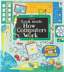Look Inside How Computers Work by Alex Frith, Rosie Dickins