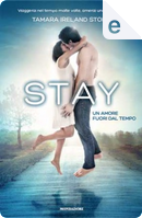 Stay. Un amore fuori dal tempo by Tamara Ireland Stone