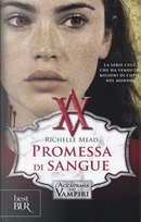 Promessa di sangue. L'accademia dei vampiri by RICHELLE MEAD