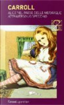 Alice nel paese delle meraviglie - Attraverso lo specchio by Lewis Carroll