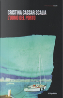 L'uomo del porto by Cristina Cassar Scalia