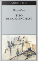 Tito di Gormenghast by Mervyn Peake