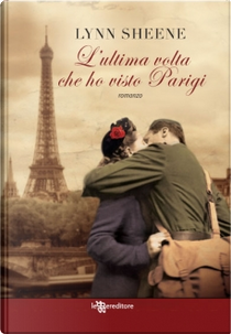 L'ultima volta che ho visto Parigi by Lynn Sheene