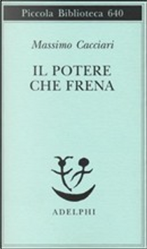 Il potere che frena by Massimo Cacciari