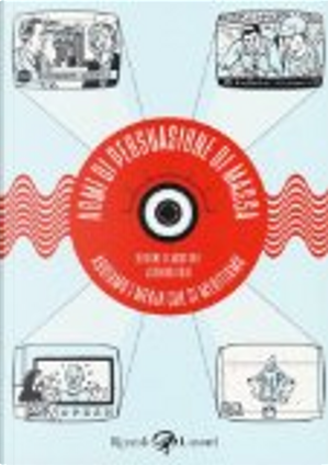Armi di persuasione di massa by Brooke Gladstone, Josh Neufeld