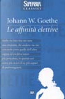 Le affinità elettive by Johann Wolfgang Goethe