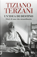 Un'idea di destino by Tiziano Terzani