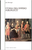 Storia dell'impero asburgico by Jean Bérenger