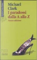 I paradossi dalla A alla Z by Michael Clark